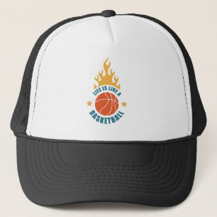 Casquette Life Is Like A Basketball