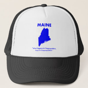 Casquette Maine - Ce qui se passe à Chappaquiddick...