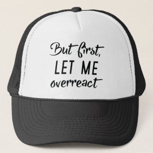 Casquette Mais D'Abord, Laissez-Moi Surréagir