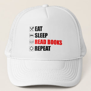 Casquette Manger. Dormir. Lisez des livres. Recommencer