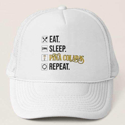 Casquette Manger. Dormir. Pina Coladas. Répéter. (Devant)
