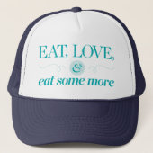 Casquette Mangez, aimez et mangez encore plus (Devant)