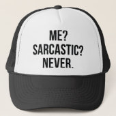 Casquette Moi ? Sarcastic ? Never. (Devant)
