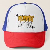 Casquette Mommin'Ain't Easy (Devant)