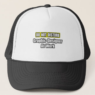 Casquette Ne Dérangez Pas...Graphic Designer Au Travail