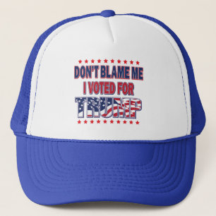 Casquette Ne me blâmez pas j'ai voté pour Trump