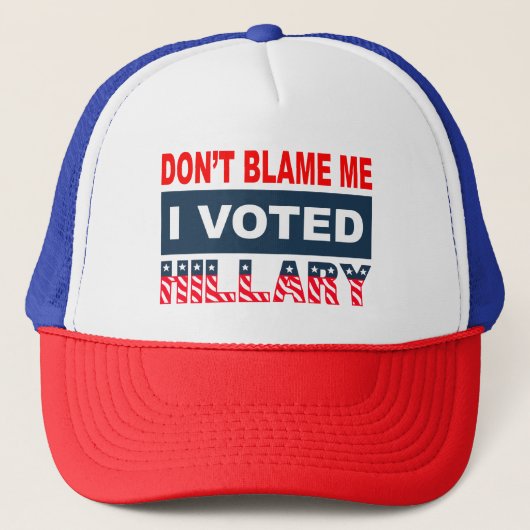 Casquette Ne me blâmez pas que j'ai voté Hillary (Devant)