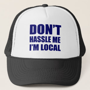 Casquette Ne se dispute pas je que je suis local