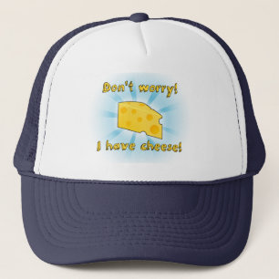 Casquette Ne vous inquiétez pas ! Je prends le fromage !