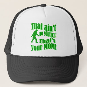 Casquette n'est aucun squatch, celui est votre maman !
