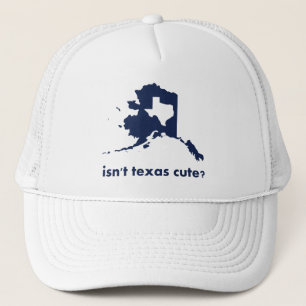 Casquette N'est pas mignon du Texas comparé à l'Alaska