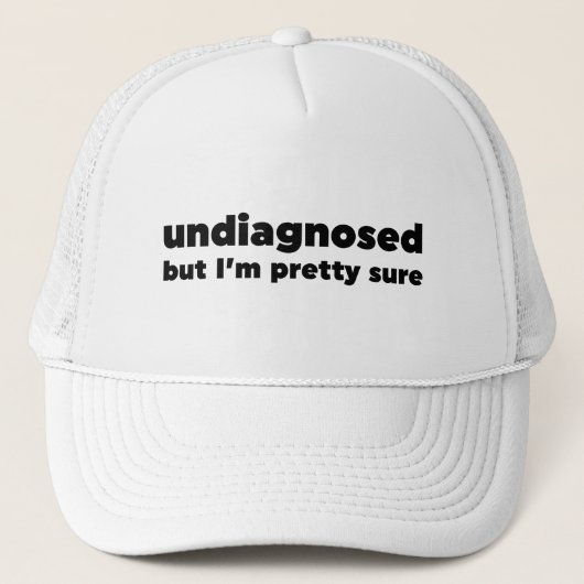 Casquette Non diagnostiqué Mais je suis sûr (Devant)