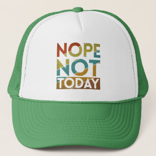 CASQUETTE NON PAS AUJOURD'HUI