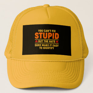 Casquette On ne peut pas réparer stupide mais les chapeaux l