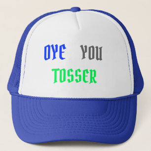 Casquette Oye You Tosser, Aussie Slang
