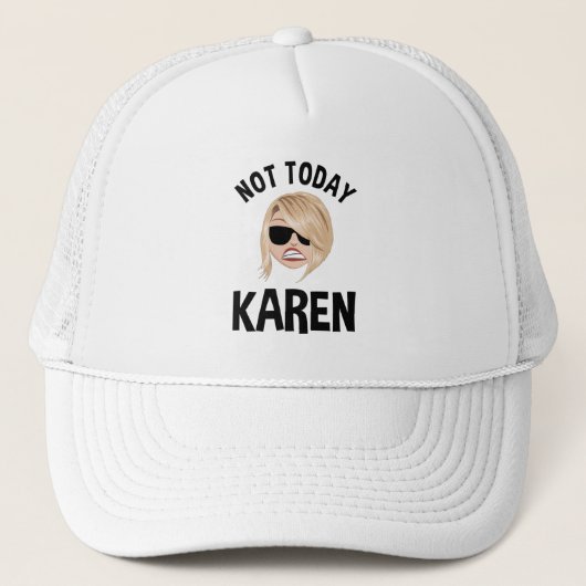 Casquette Pas aujourd'hui Karen (Devant)