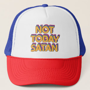 Casquette Pas aujourd'hui Satan