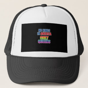 Casquette Pas de rois en Amérique seulement des reines drôle