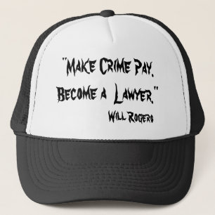 Casquette "Payez le crime. Devenez avocat", Will Rogers.