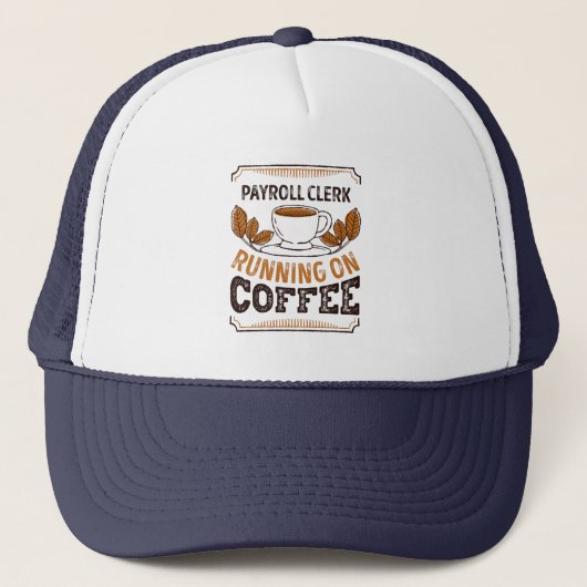 Casquette Payroll Clerk running on coffee caffeine (Devant)