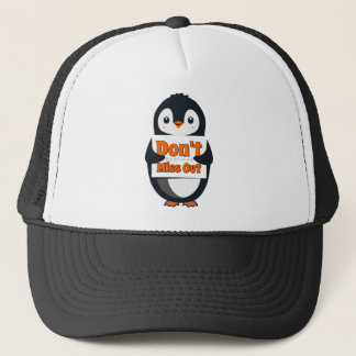 Casquette Penguin with Don't Miss Out Sign