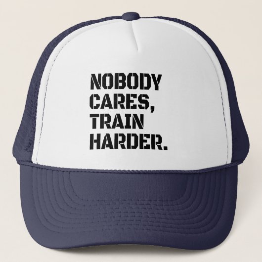 Casquette Personne Ne Se Soucie De Train Plus Harder  (Devant)
