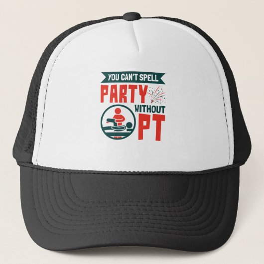 Casquette Physical Therapy You Can't Spell Party Without PT (Devant)