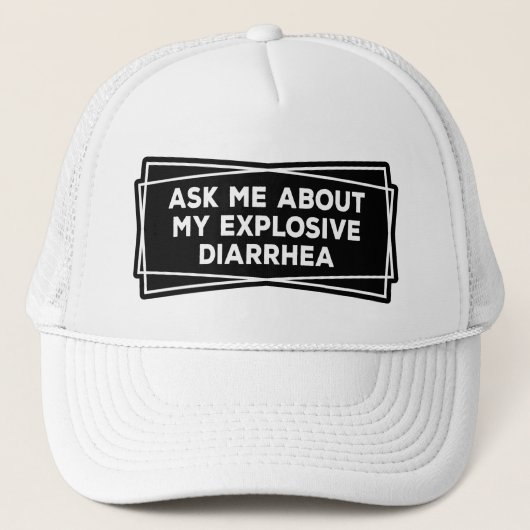 Casquette Posez-Moi Des Questions Sur Ma Diarrhée Explosive (Devant)