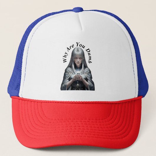 Casquette Pourquoi es-tu idiot ? (Devant)