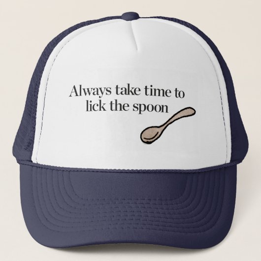 Casquette Prenez toujours du temps de lécher la cuillère (Devant)