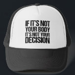 Casquette Pro Choice Pas Votre Corps Pas Votre Décision<br><div class="desc">Une citation forte pro choix : Si ce n'est pas votre corps, ce n'est pas votre décision. Un casquette féministe sympathique qui défend l'accès des femmes à de bons soins de santé. C'est mon corps et mon choix, soutient le droit d'une femme à choisir. Personne n'aime l'avortement, mais tout le...</div>
