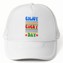 Profitez de chaque jour