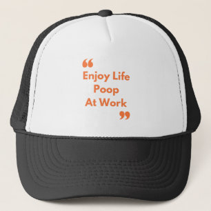 Casquette Profitez de Life Poop au travail