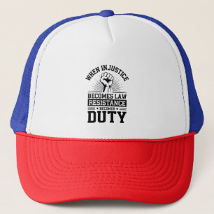 Casquette Quand l'injustice devient loi, la résistance devie