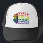 Casquette Quelle belle journée pour respecter les autres<br><div class="desc">What A Beautiful Day to Respect Other People's Pronouns</div>
