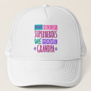 Casquette Qui a besoin de super-héros, nous avons papy