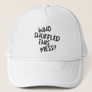 Casquette Qui a Mélangé Ce Slogan de Jeu de Cartes de Désord