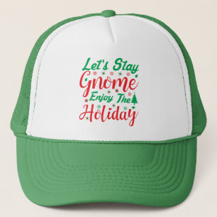 Casquette Restons Gnome Profitons de Noël Fun