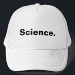 Casquette Science - conception minimaliste d'un mot<br><div class="desc">Attrapez ce design avec un seul mot "Science" pour le design pour les amateurs d'art contemporain noir et blanc, les aventuriers, les addicts mathématiques, les professeurs de physique, les fans de mécanique quantique et les gens qui aiment les inventaires scientifiques et l'intérieur simple monochrome à H. Je suis sûr qu'il...</div>