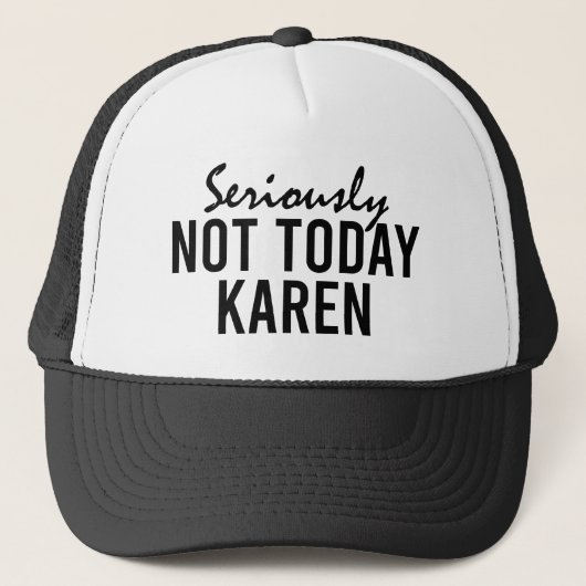 Casquette Sérieusement Pas Aujourd'Hui Karen Drôle (Devant)