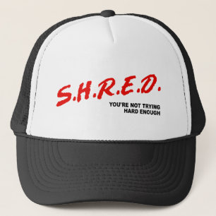 Casquette Shred, You're Not Trying Hard Enough