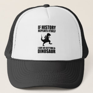 Casquette Si L'Histoire Se Répète, J'Obtiens Un Dinosaure
