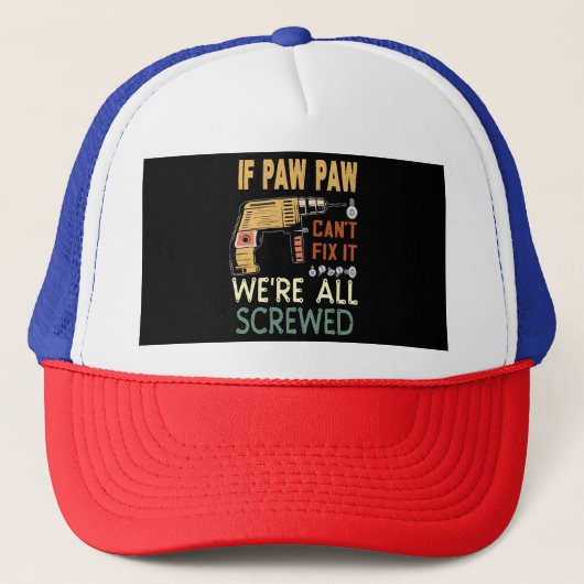 Casquette Si paw paw ne peut pas réparer, nous sommes tous v (Devant)