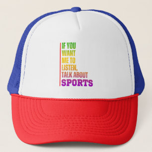 Casquette Si vous voulez que j'écoute, parlez de sport