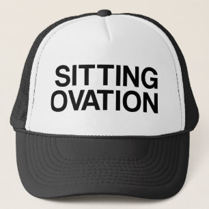 Casquette SITTING OVATION drôle slogan camionneur chapeau