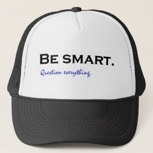Casquette Sois intelligente ! Tout remettre en question