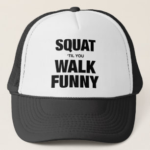 Casquette Squat 'Jusqu'À Ce Que Vous Marchiez Drôle