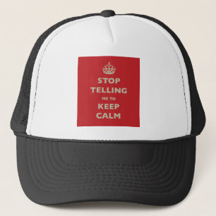 Casquette Stop Telling Me To Keep Calm
