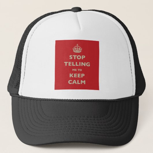 Casquette Stop Telling Me To Keep Calm (Devant)