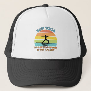 Casquette SUP Yoga parce que Yoga sur terre est beaucoup tro